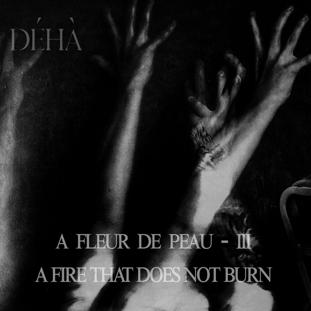 Déhà - A fleur de peau - III - A Fire That Does Not Burn (2020) Cover