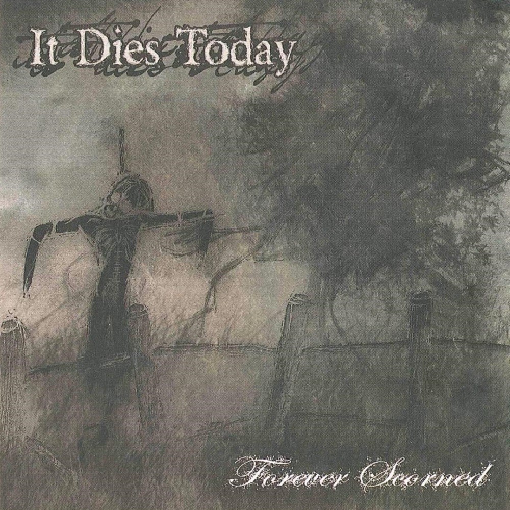 It Dies Today - Forever Scorned (2002) Cover