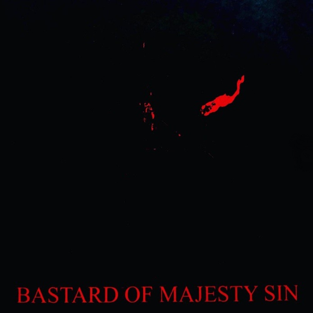 Bastard of Majesty Sin - Bastard of Majesty Sin (2016) Cover