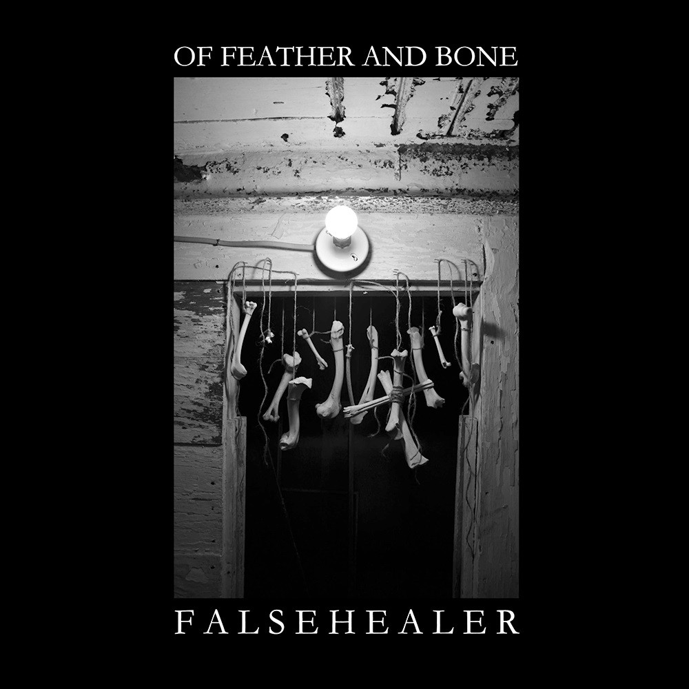 Of Feather and Bone - False Healer (2013) Cover