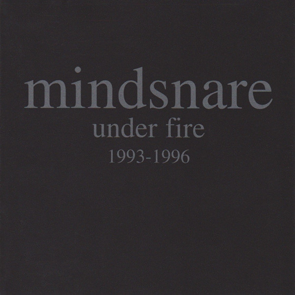 Mindsnare - Under Fire 1993 - 1996 (1997) Cover