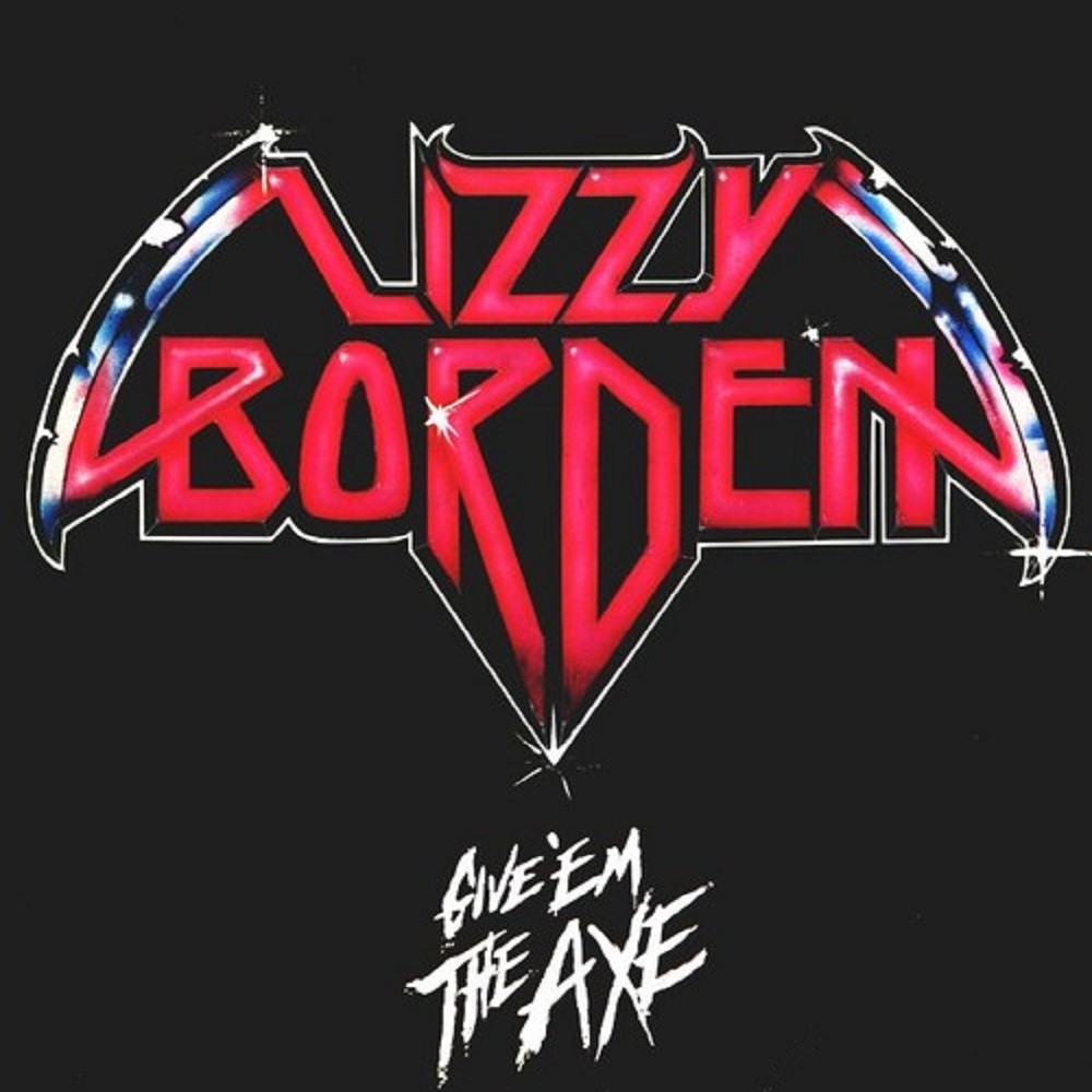Lizzy Borden - Give 'Em the Axe (1984) Cover