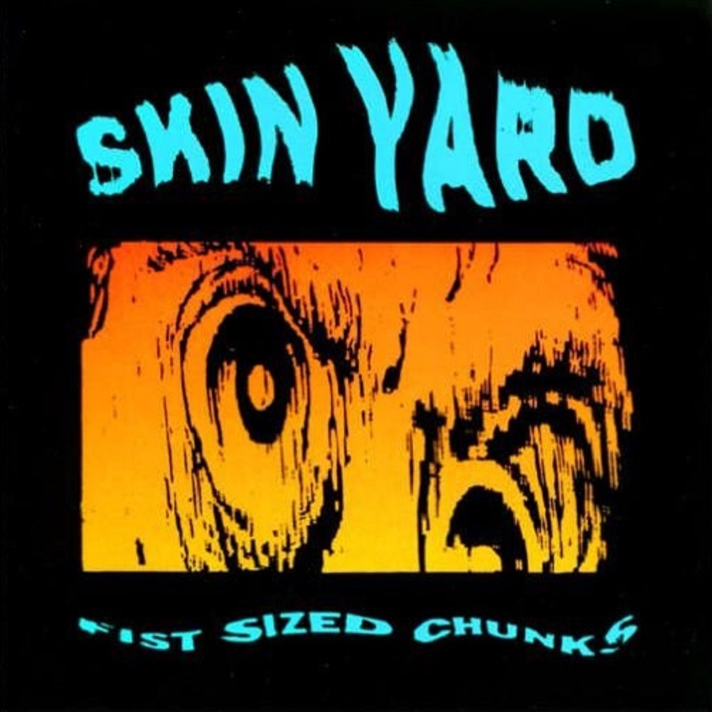 Skin Yard - Fist Sized Chunks (1990) Cover