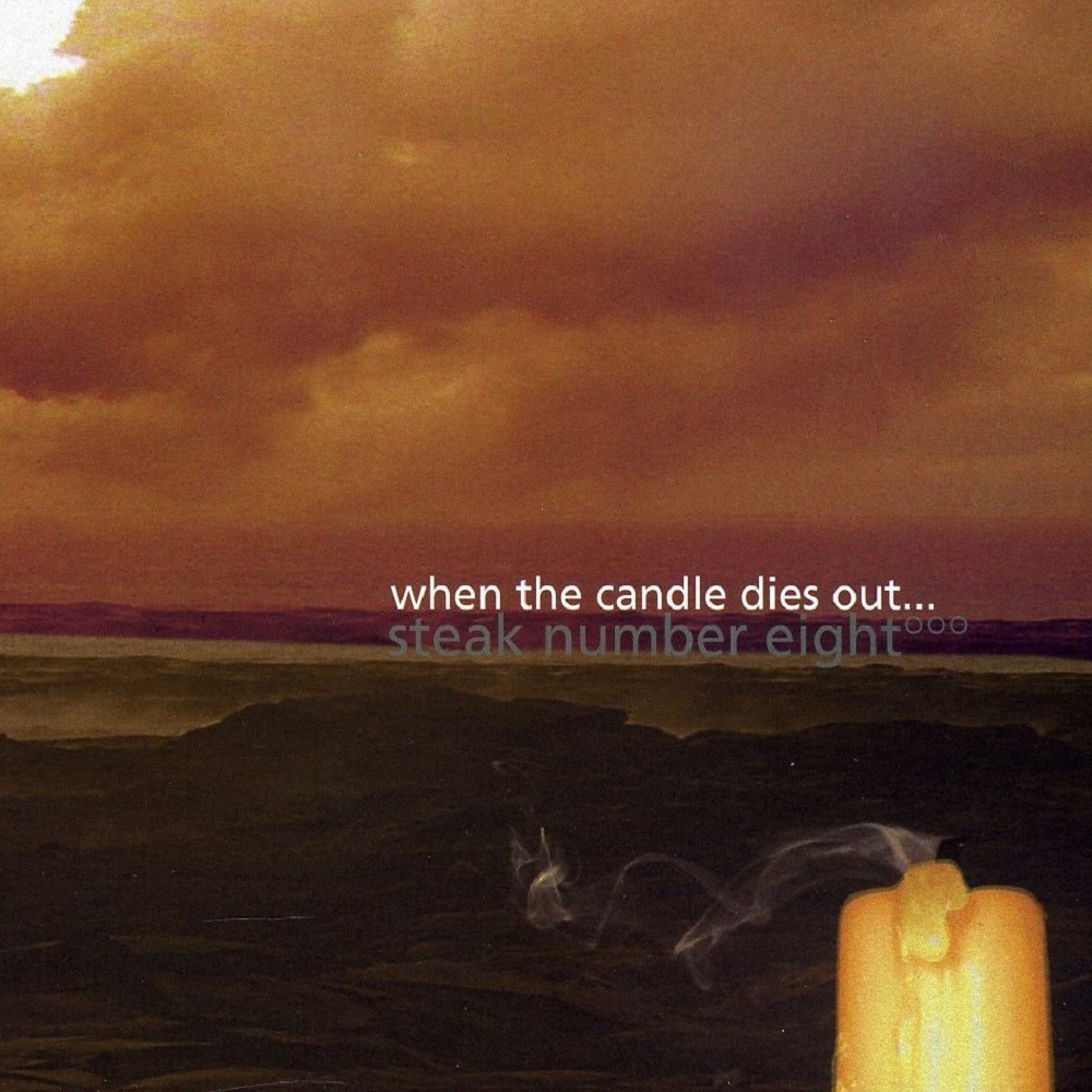 Steak Number Eight - When the Candle Dies Out... (2008) Cover