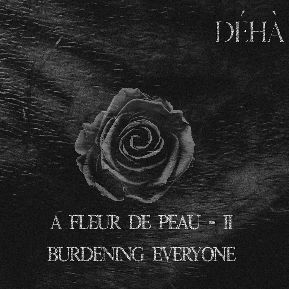 Déhà - A fleur de peau - II - Burdening Everyone (2020) Cover