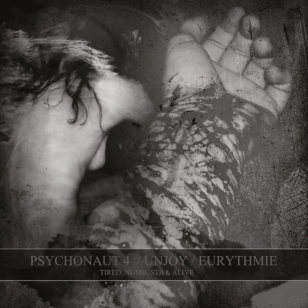 Unjoy / Eurythmie / Psychonaut 4 - Tired, Numb, Still Alive (2012) Cover