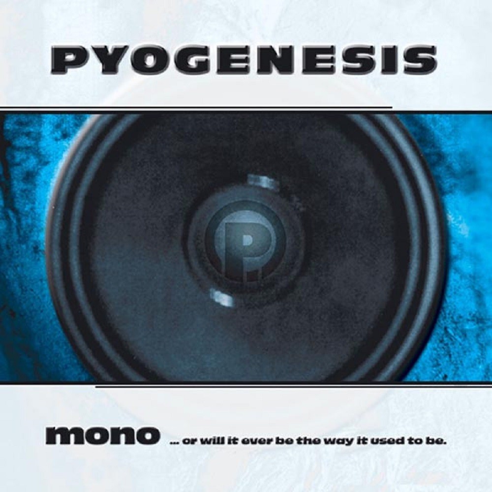 Pyogenesis - Mono... Or Will It Ever Be the Way It Used to Be (1998) Cover