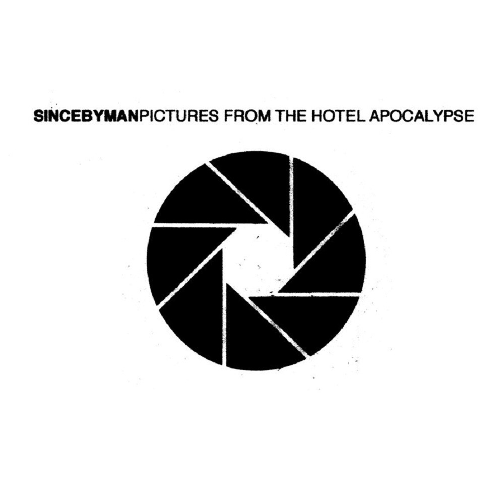 Since by Man - Pictures From the Hotel Apocalypse (2005) Cover