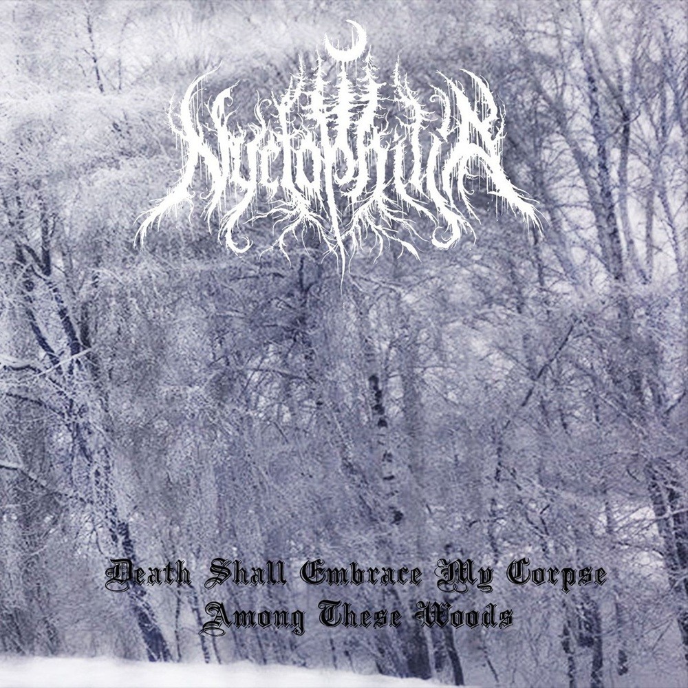 Nyctophilia - Death Shall Embrace My Corpse Among These Woods (2016) Cover