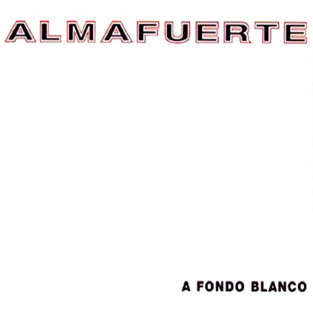 Almafuerte - A fondo blanco (1999) Cover