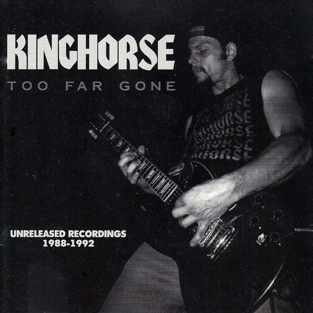 Kinghorse - Too Far Gone: Unreleased Recordings 1988-92 (1994) Cover