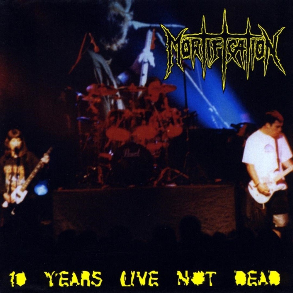 Mortification - 10 Years Live Not Dead (2000) Cover