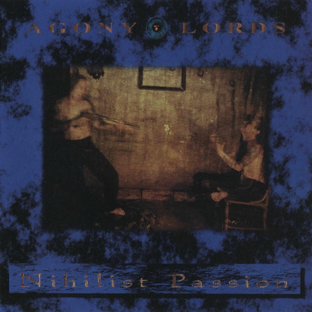 Agony Lords - Nihilist Passion (1999) Cover