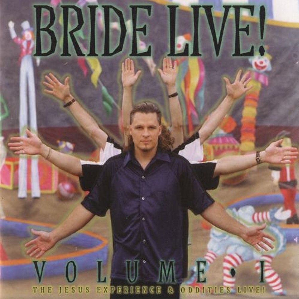 Bride - Bride Live! Volume I: The Jesus Experience & Oddities Live! (1999) Cover