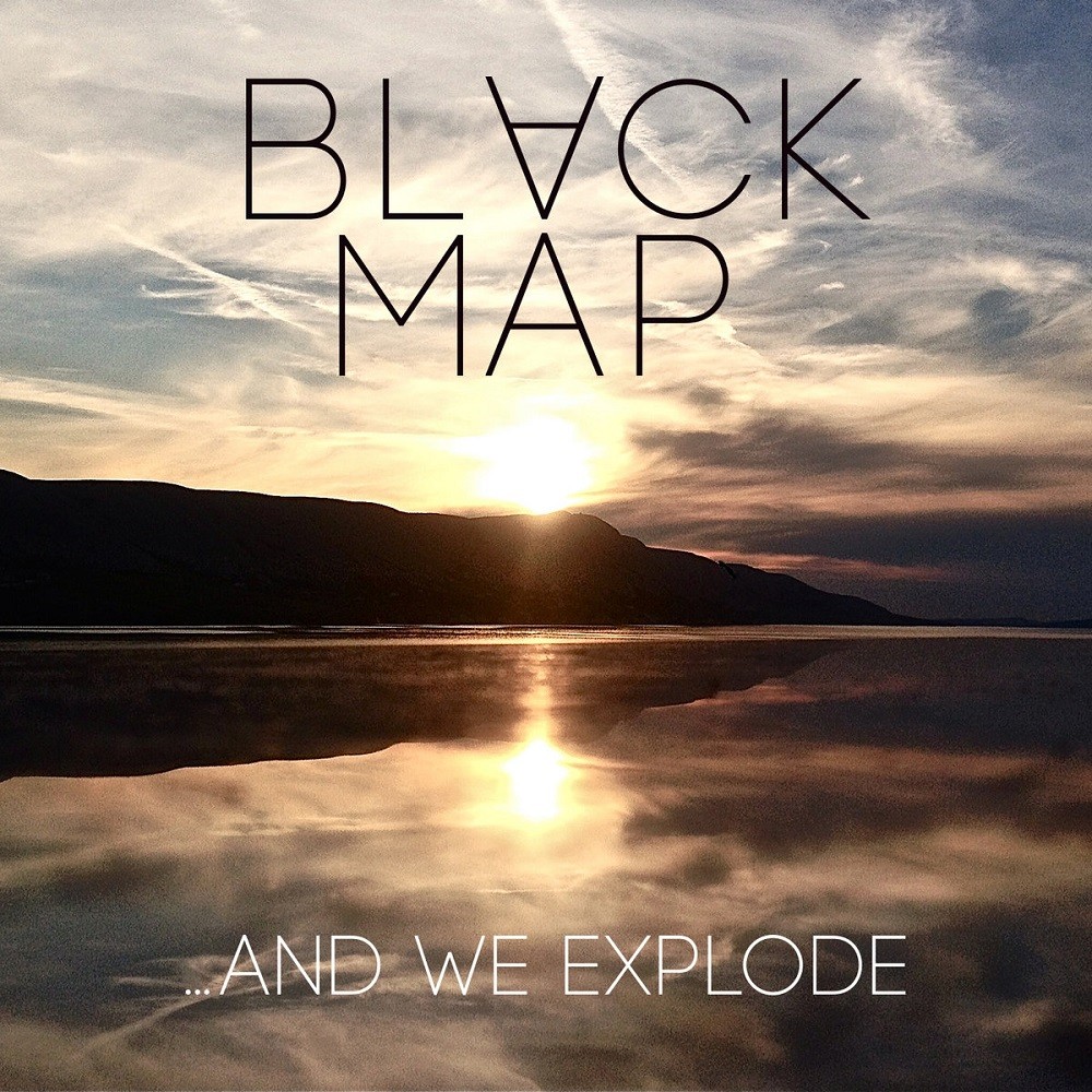 Black Map - …And We Explode (2014) Cover