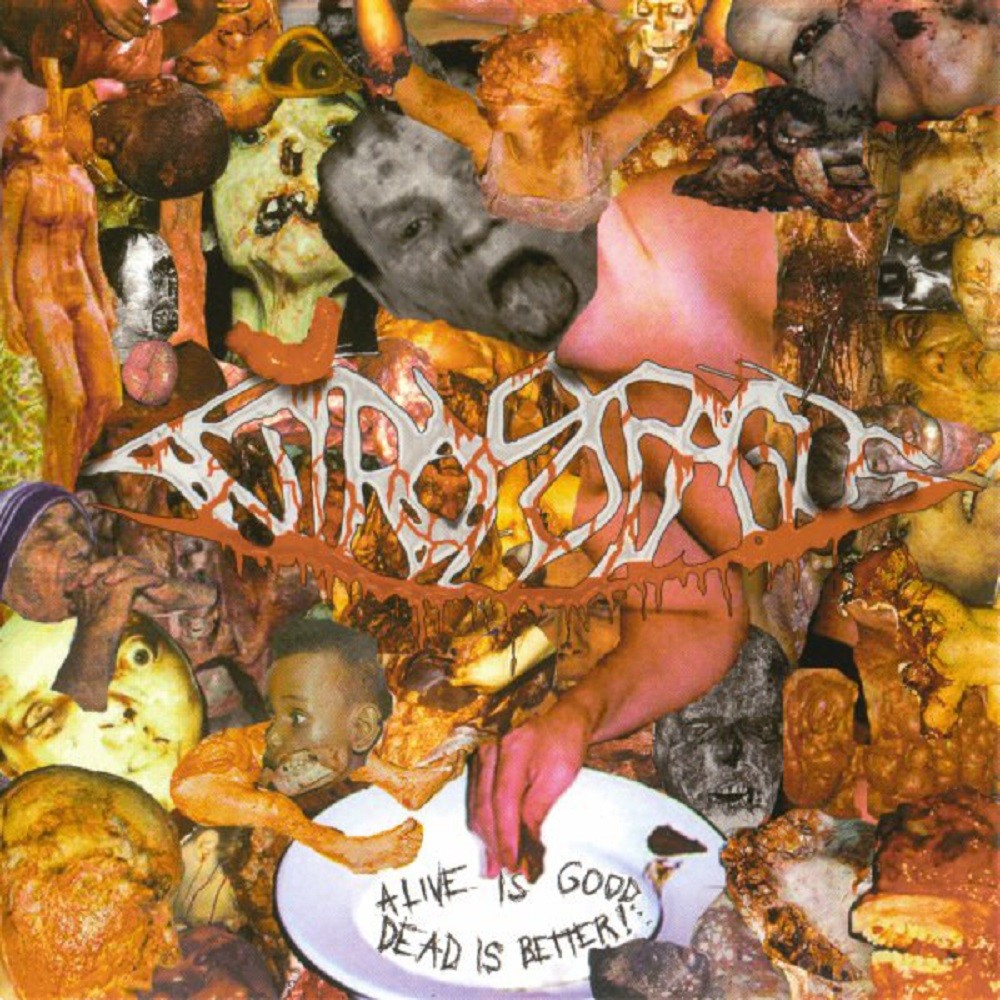 Antropofagus - Alive Is Good... Dead Is Better! (2001) Cover