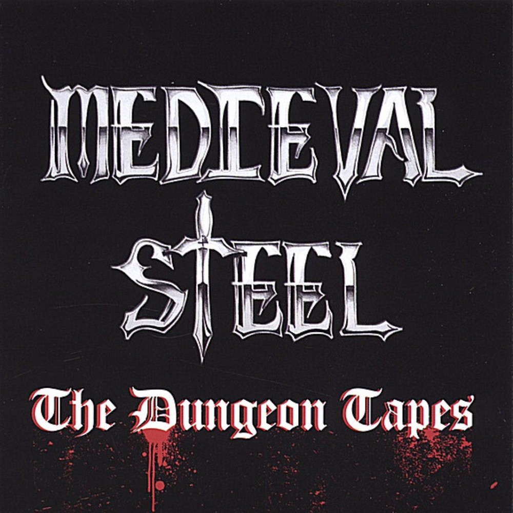 Medieval Steel - The Dungeon Tapes (2005) Cover