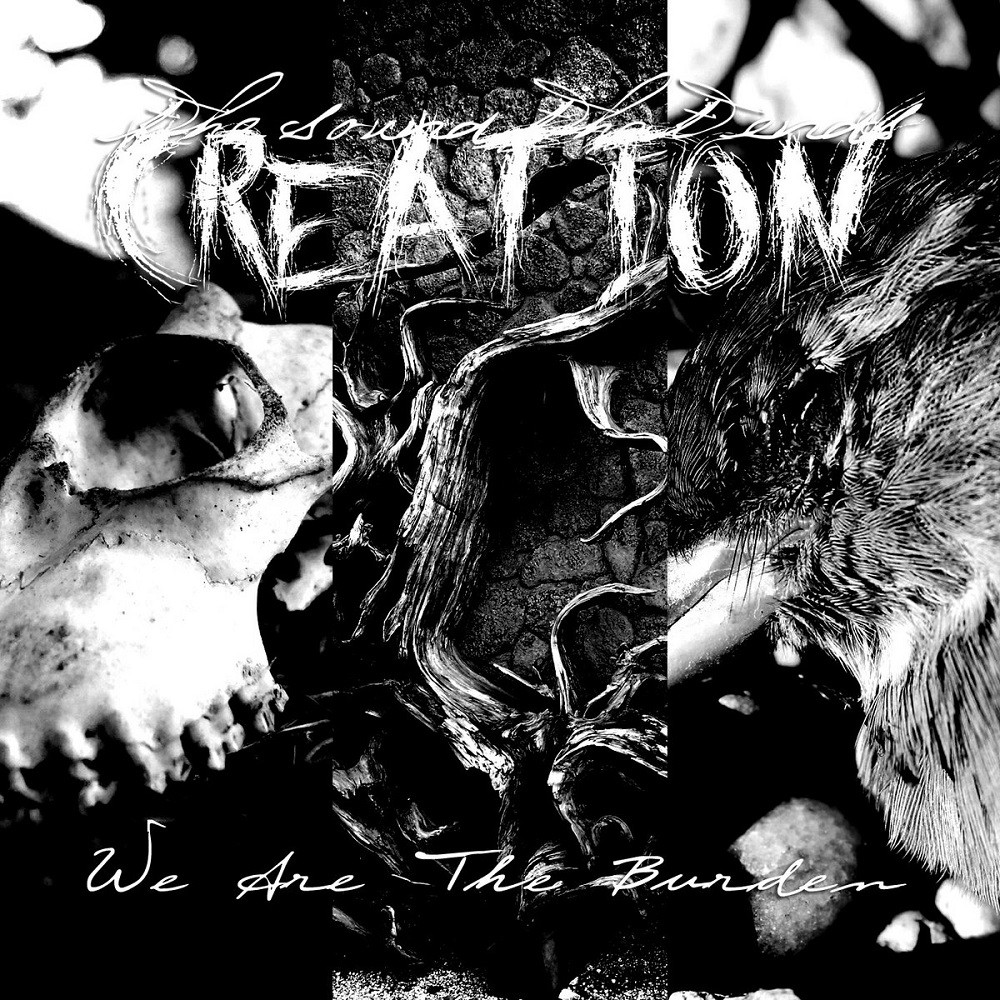 Sound That Ends Creation, The - We Are the Burden (2016) Cover