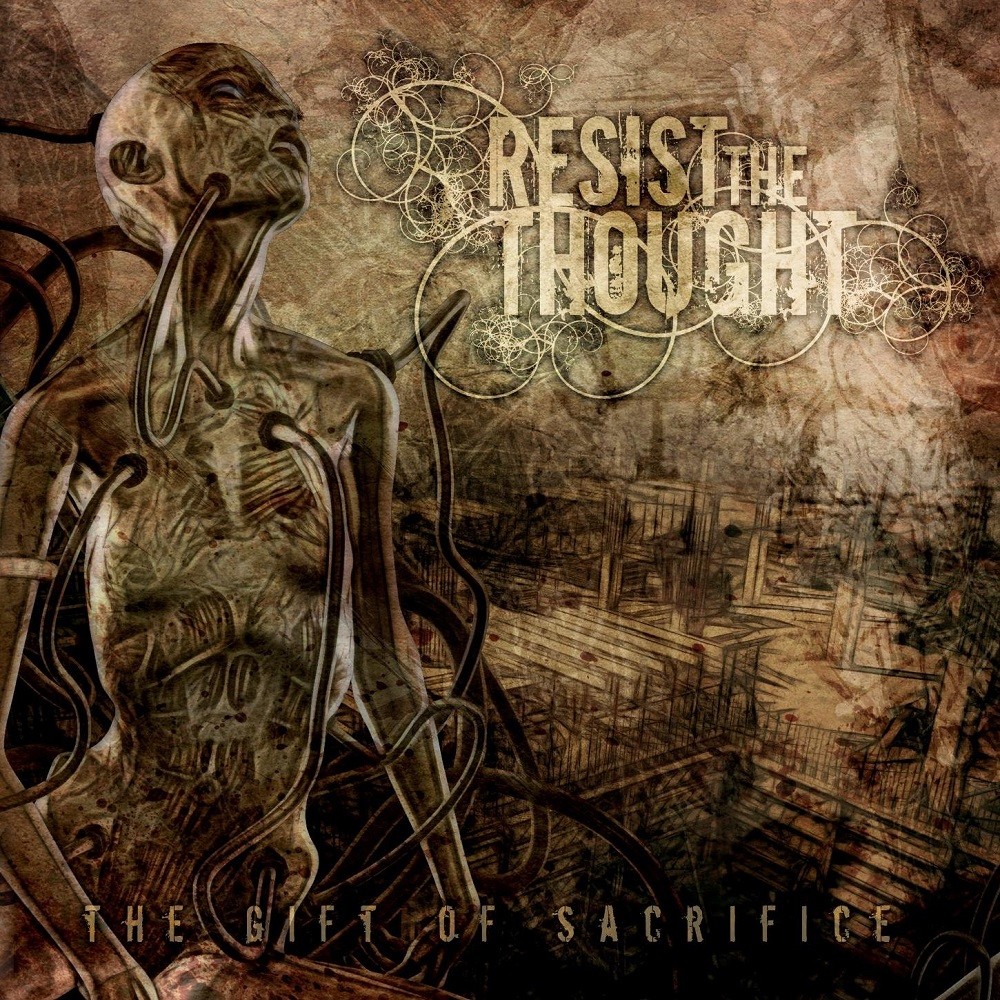 Resist the Thought - The Gift of Sacrifice (2008) Cover