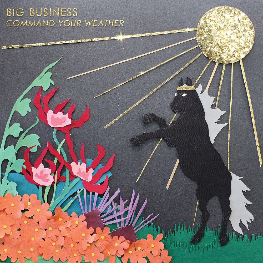 Big Business - Command Your Weather (2016) Cover