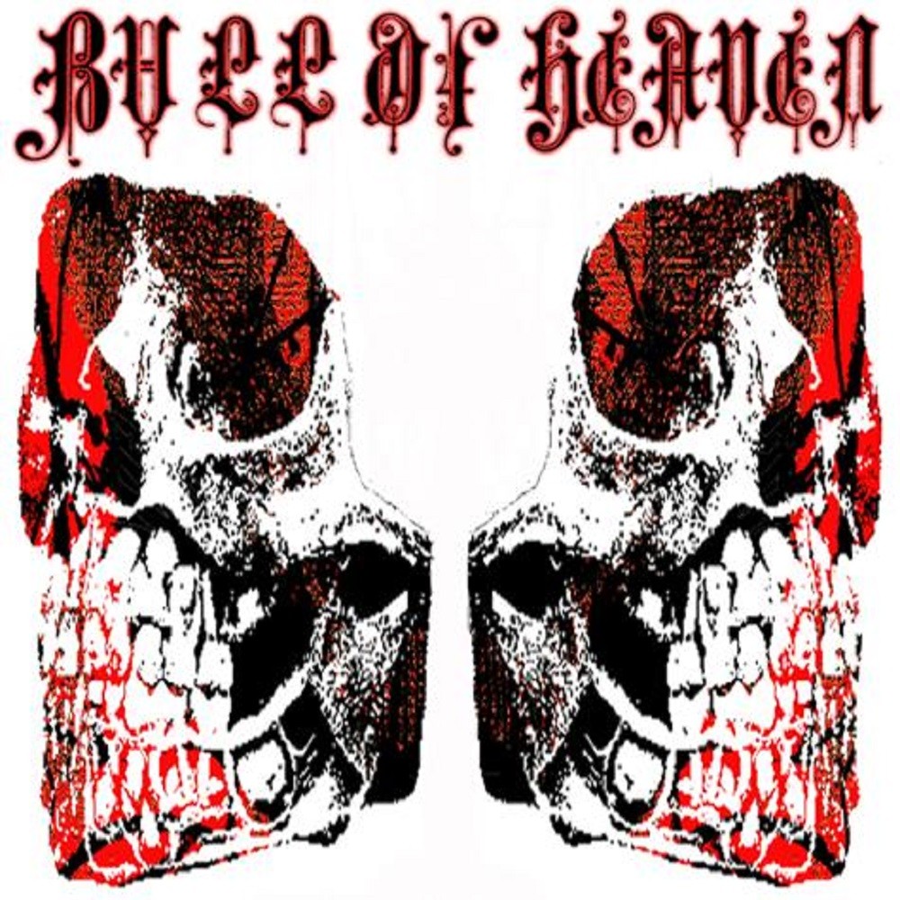 Bull of Heaven - 122: Drums and Thigh-Bone Trumpets, Skull-Timbrels (2009) Cover