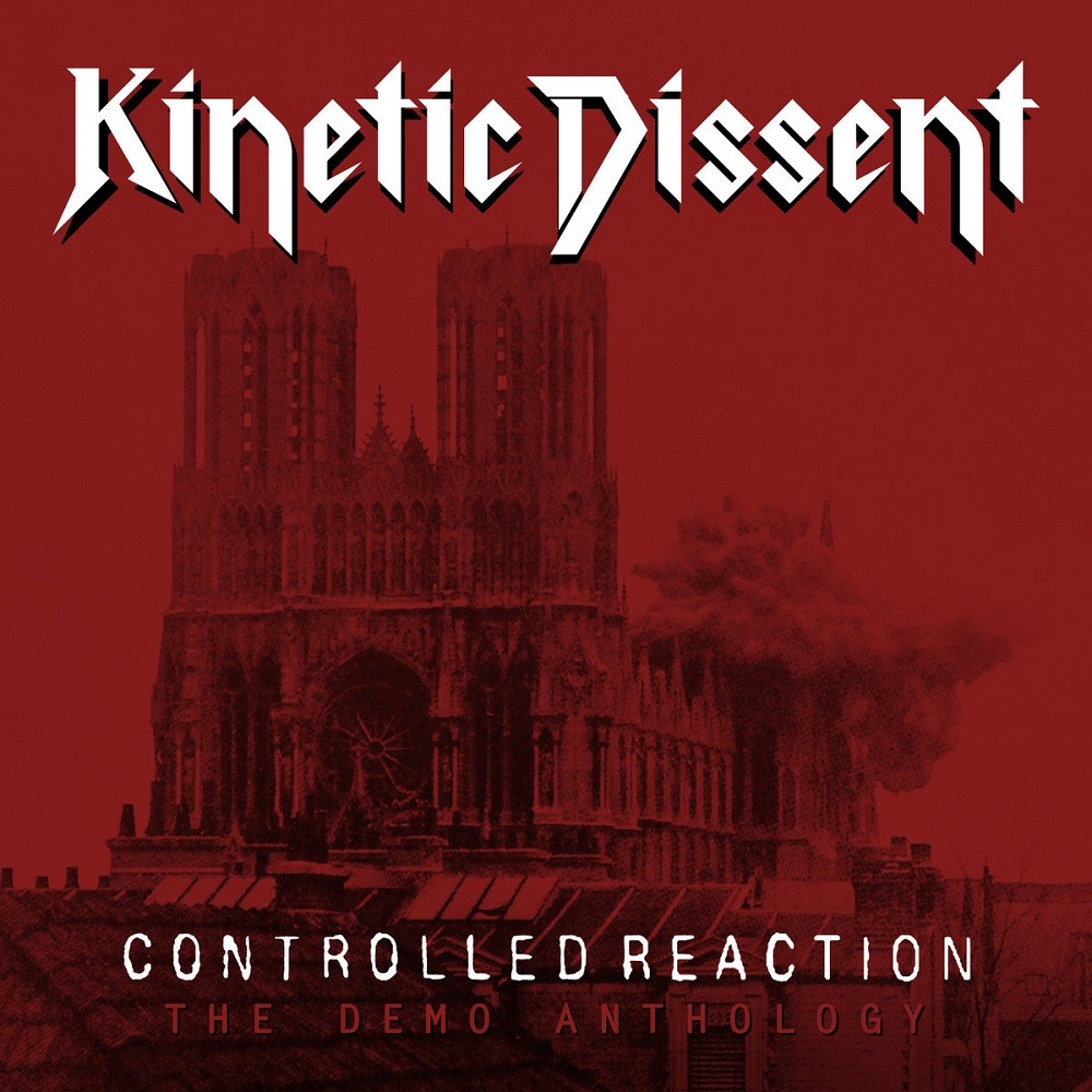 Kinetic Dissent - Controlled Reaction: The Demo Anthology (2020) Cover