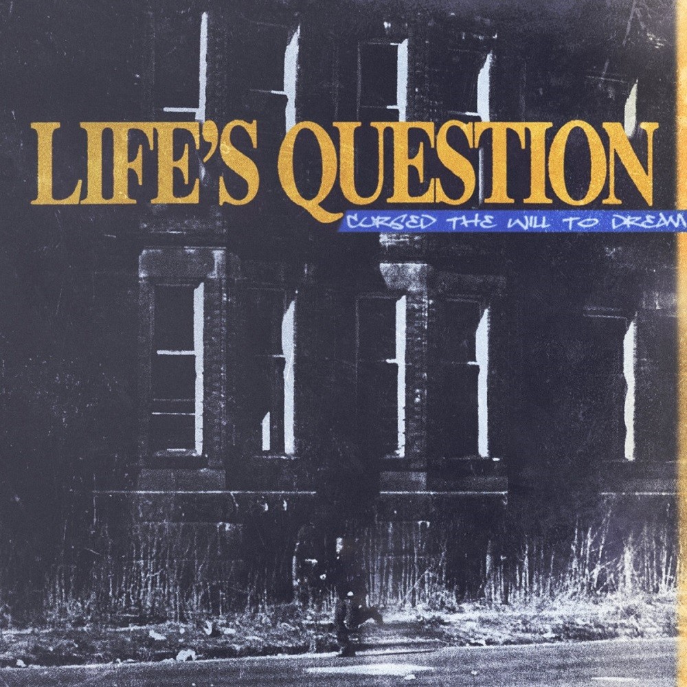 Life's Question - Cursed the Will to Dream (2018) Cover