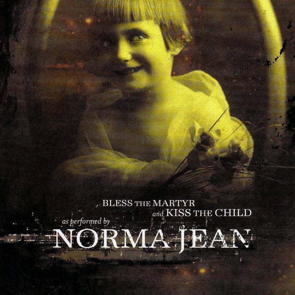 Norma Jean - Bless the Martyr and Kiss the Child (2002) Cover