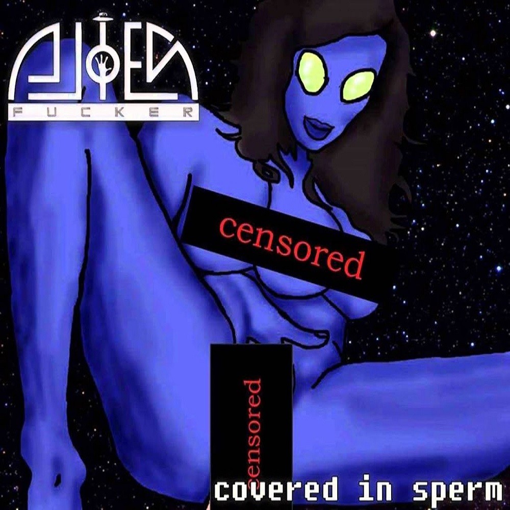 Alien Fucker - Covered in Sperm (2015) Cover