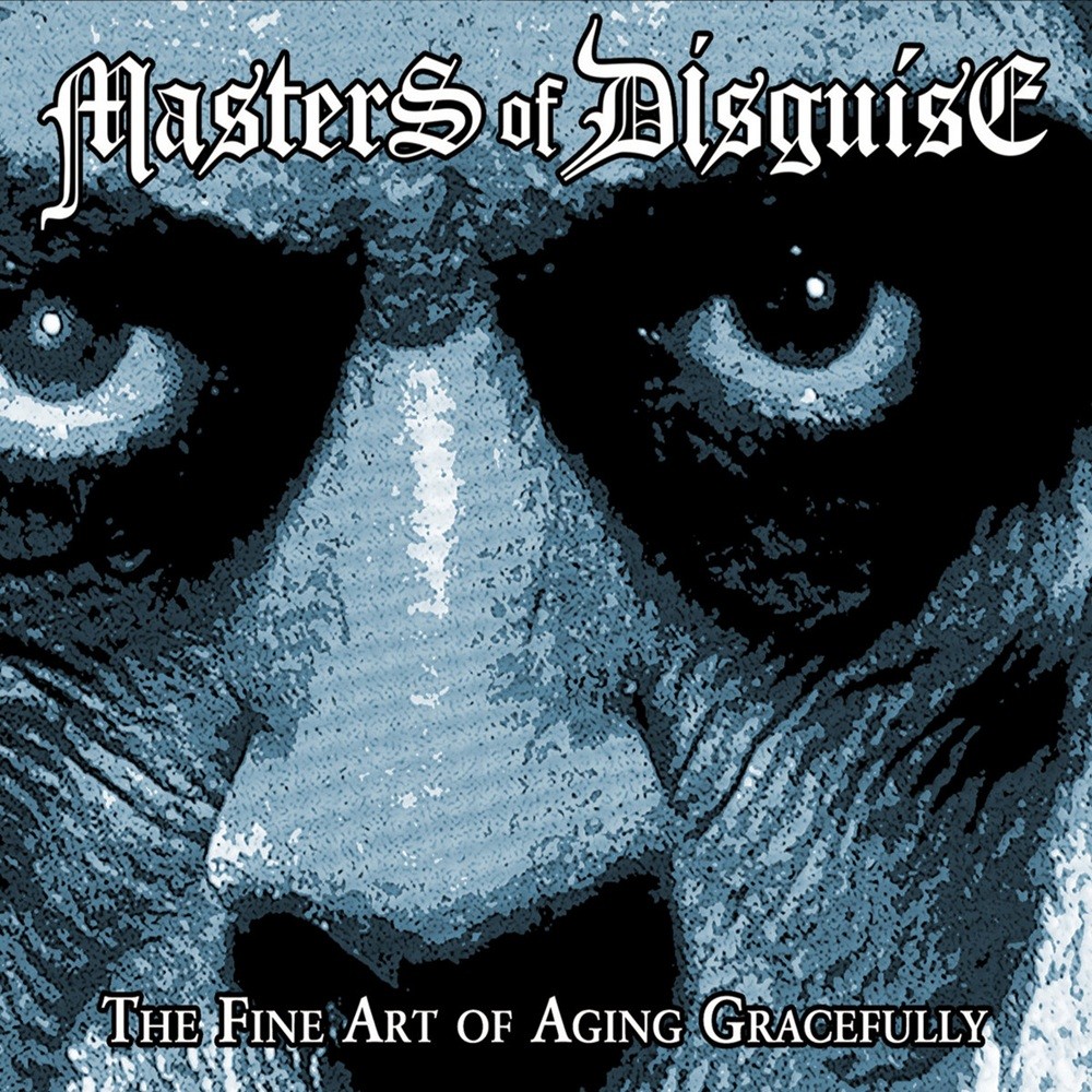 Masters of Disguise - The Fine Art of Aging Gracefully (2016) Cover