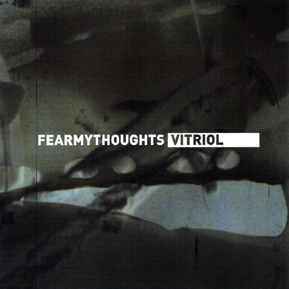 Fear My Thoughts - Vitriol (2003) Cover