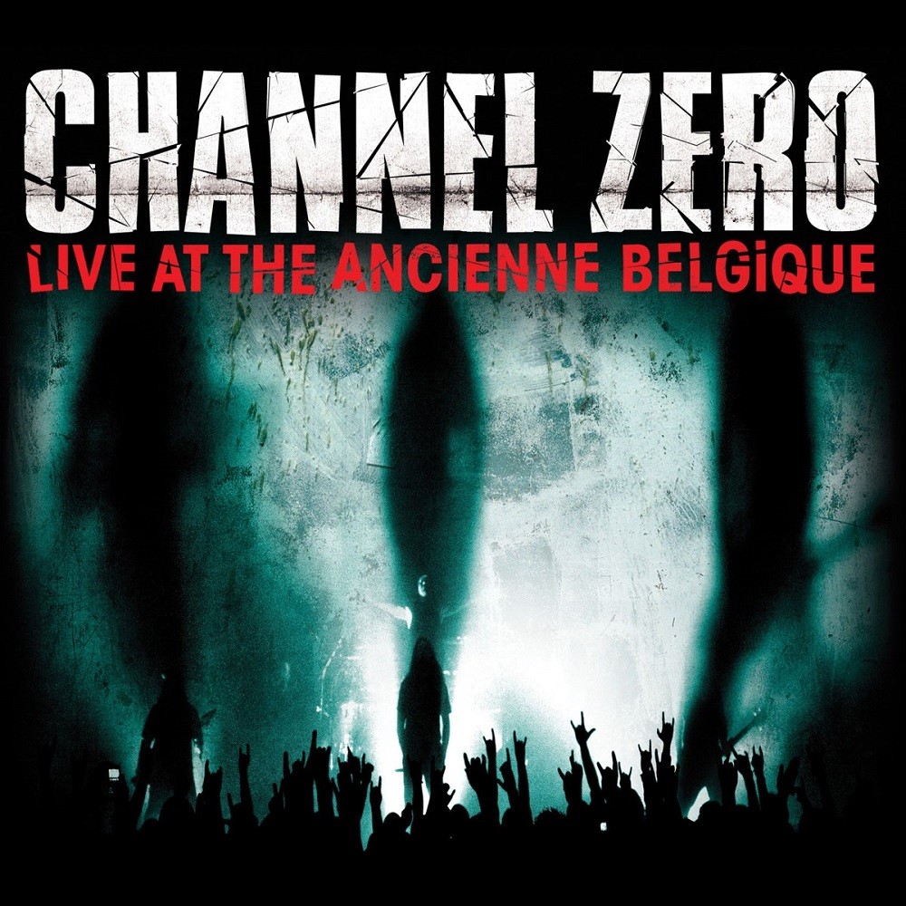 Channel Zero - Live at the Ancienne Belgique (2010) Cover
