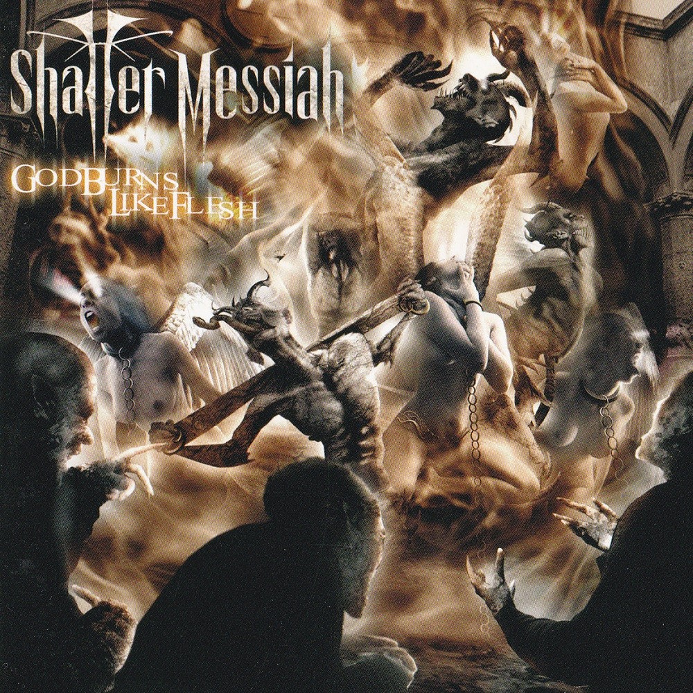 Shatter Messiah - God Burns Like Flesh (2007) Cover