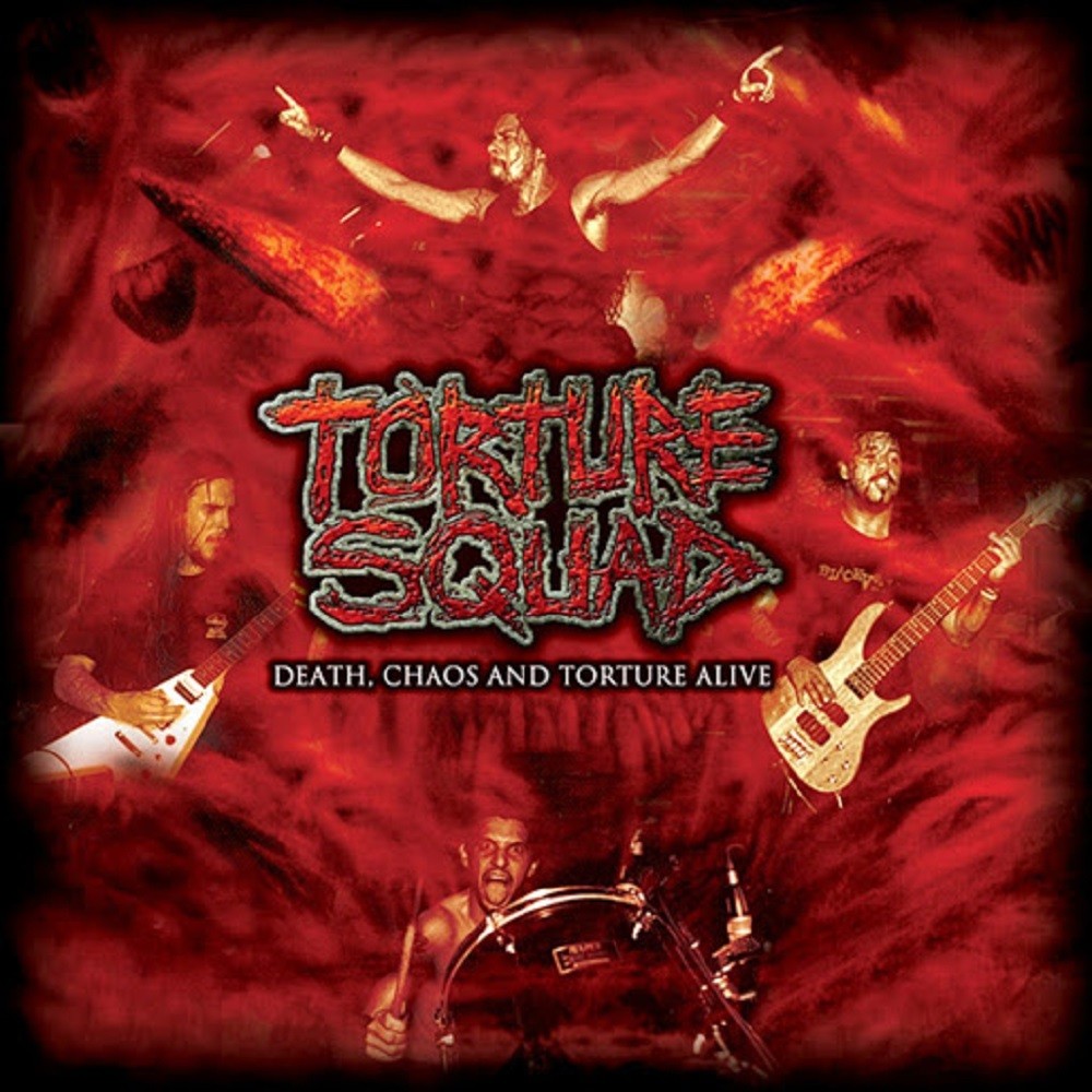 Torture Squad - Death, Chaos and Torture Alive (2005) Cover