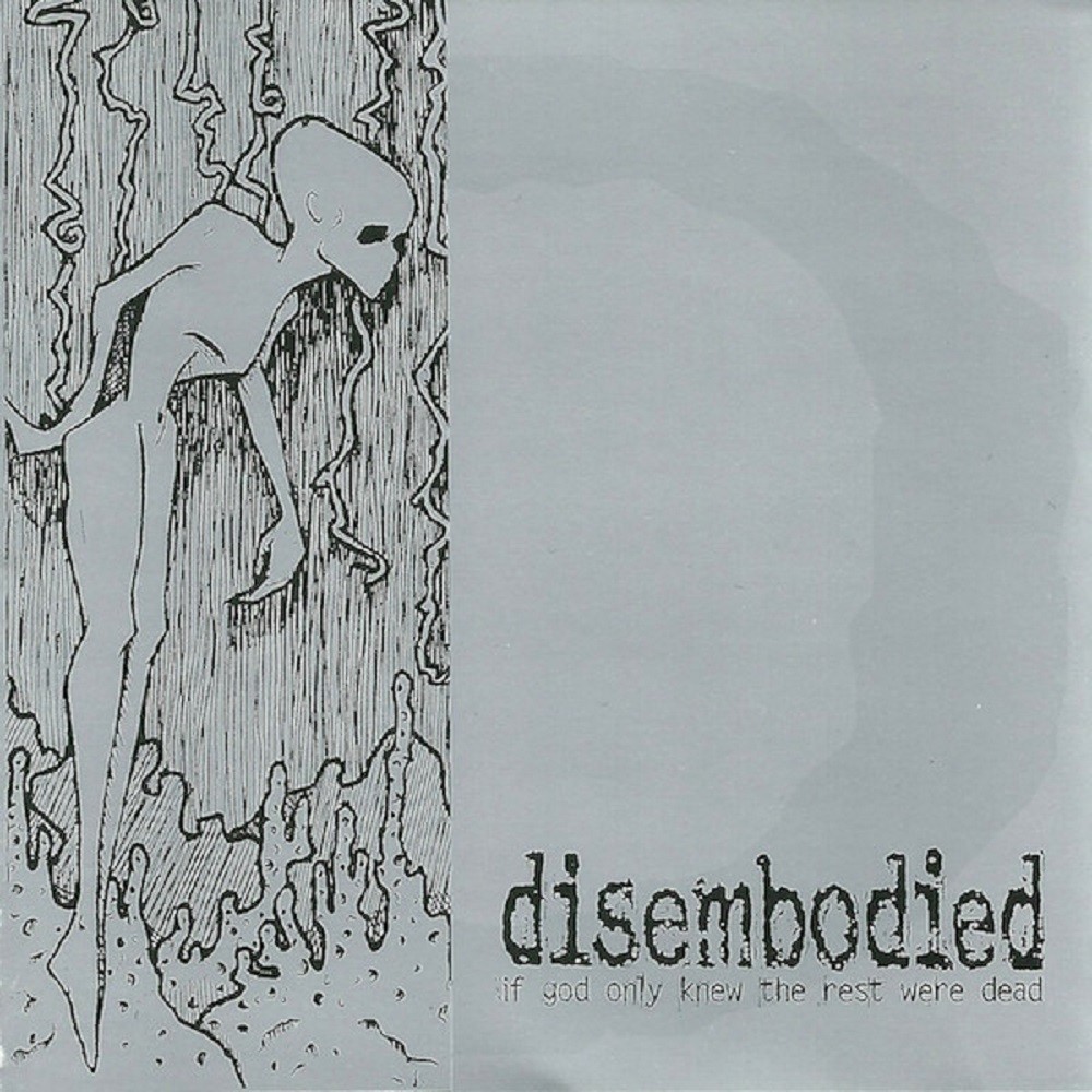 Disembodied - If God Only Knew the Rest Were Dead (1998) Cover