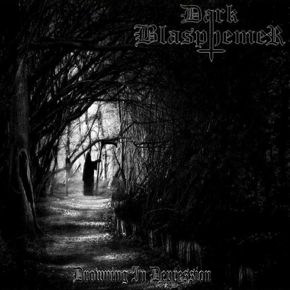 Dark Blasphemer - Drowning in Depression