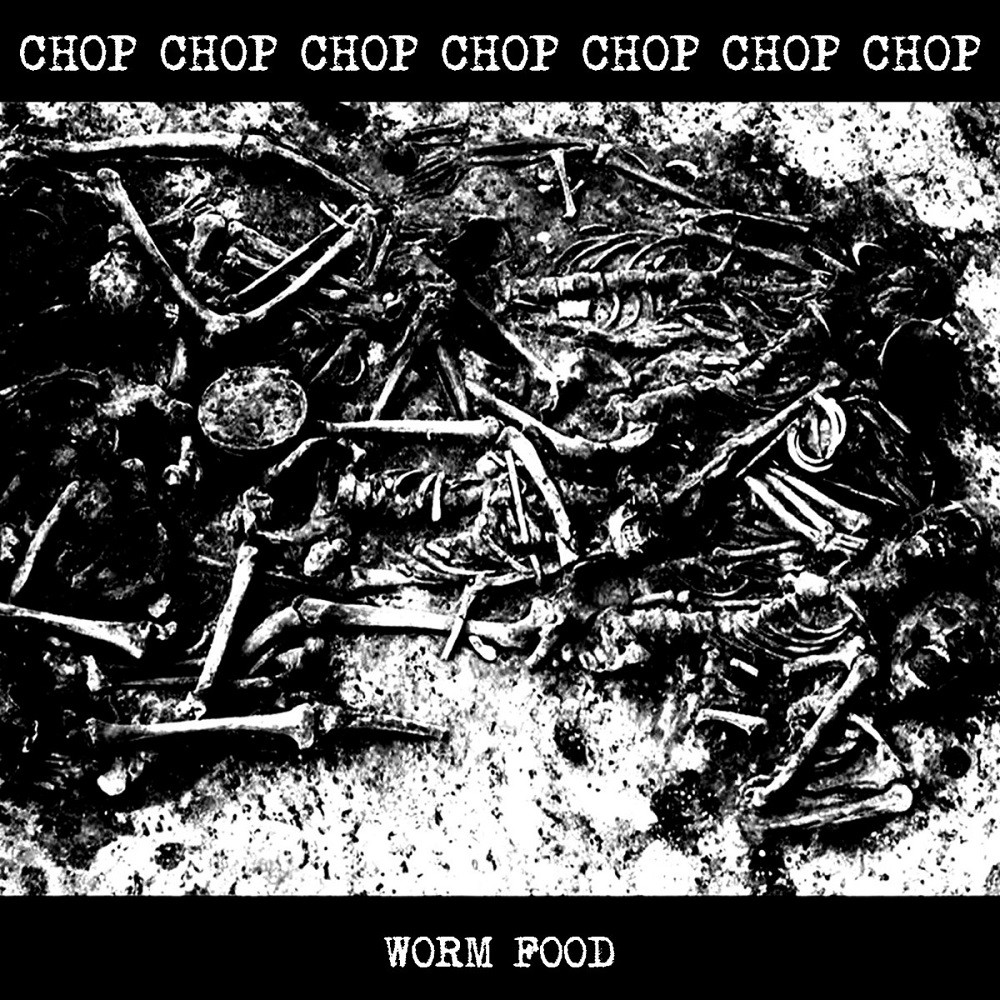 CHOP CHOP CHOP CHOP CHOP CHOP CHOP - Worm Food (2020) Cover
