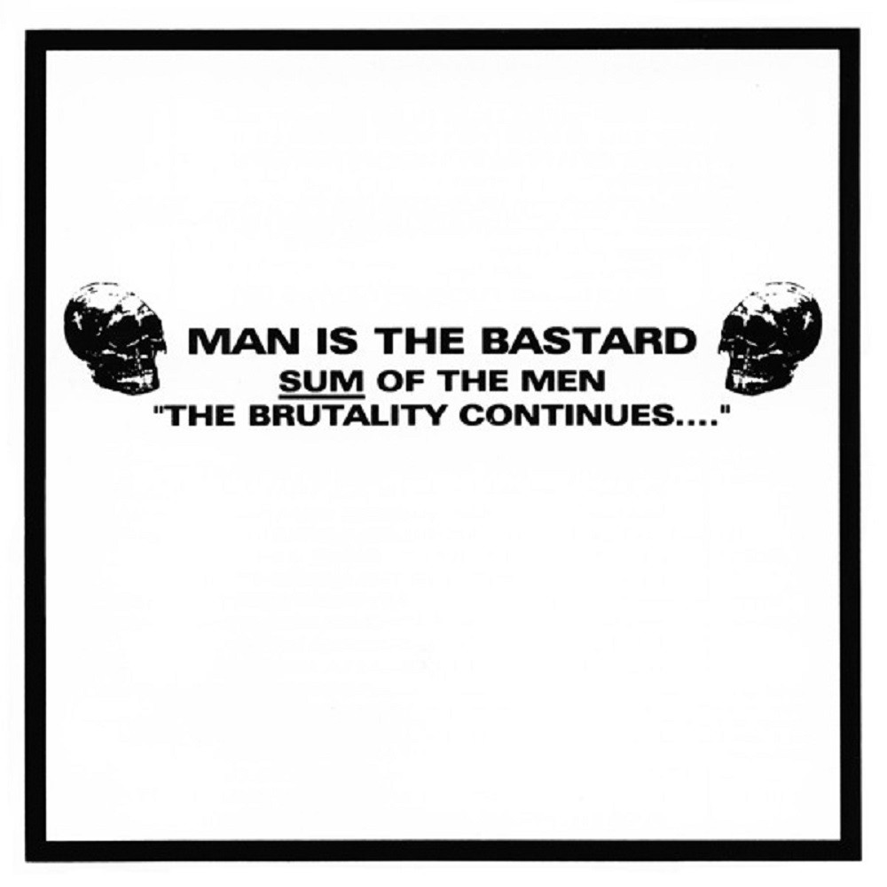 Man Is the Bastard - Sum of the Men: "The Brutality Continues..." (1991) Cover