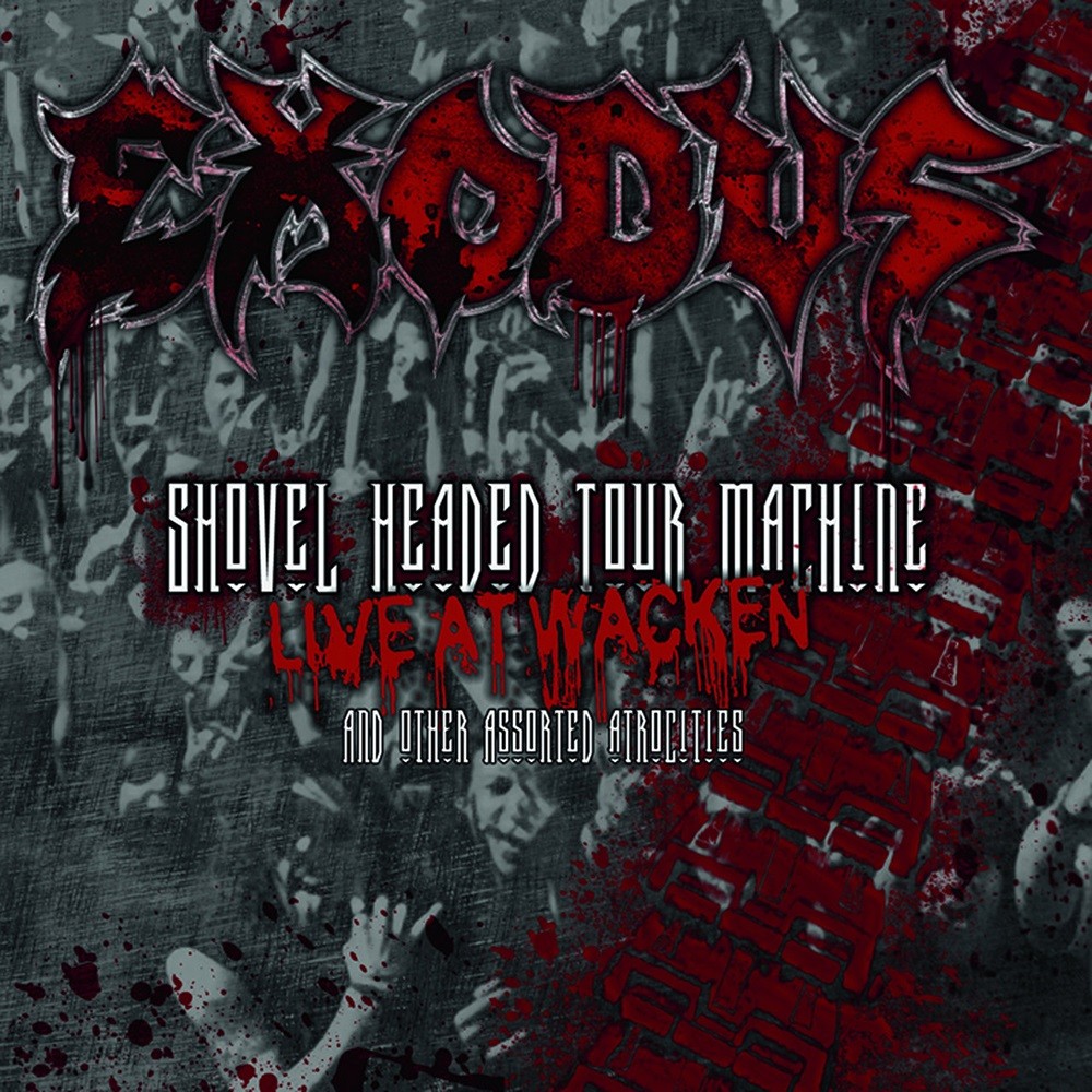 Exodus - Shovel Headed Tour Machine: Live at Wacken and Other Assorted Atrocities (2010) Cover
