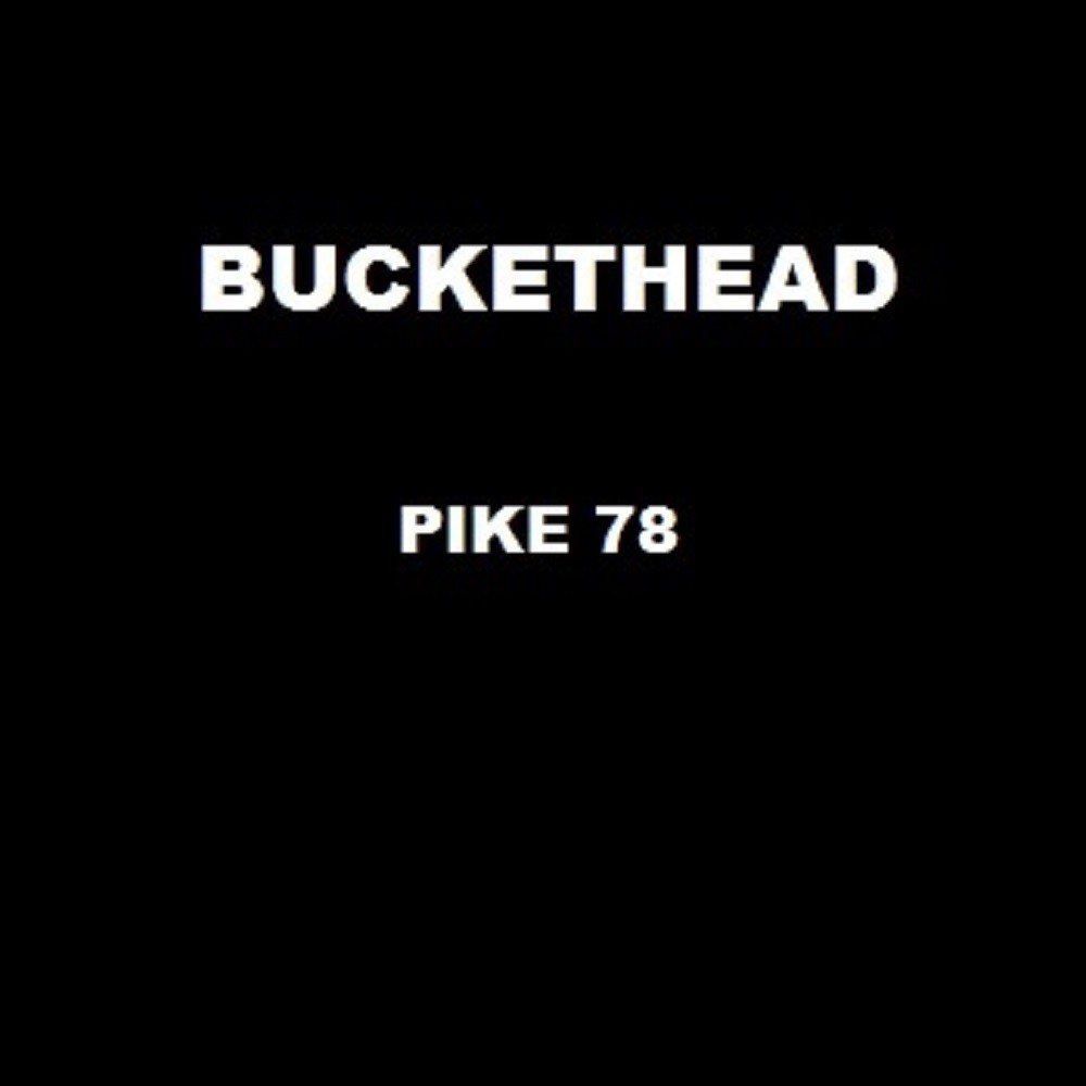 Buckethead - Pike 78 (2014) Cover