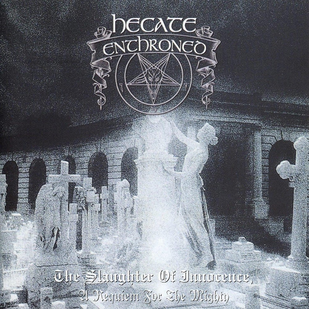 Hecate Enthroned - The Slaughter of Innocence, a Requiem for the Mighty (1997) Cover