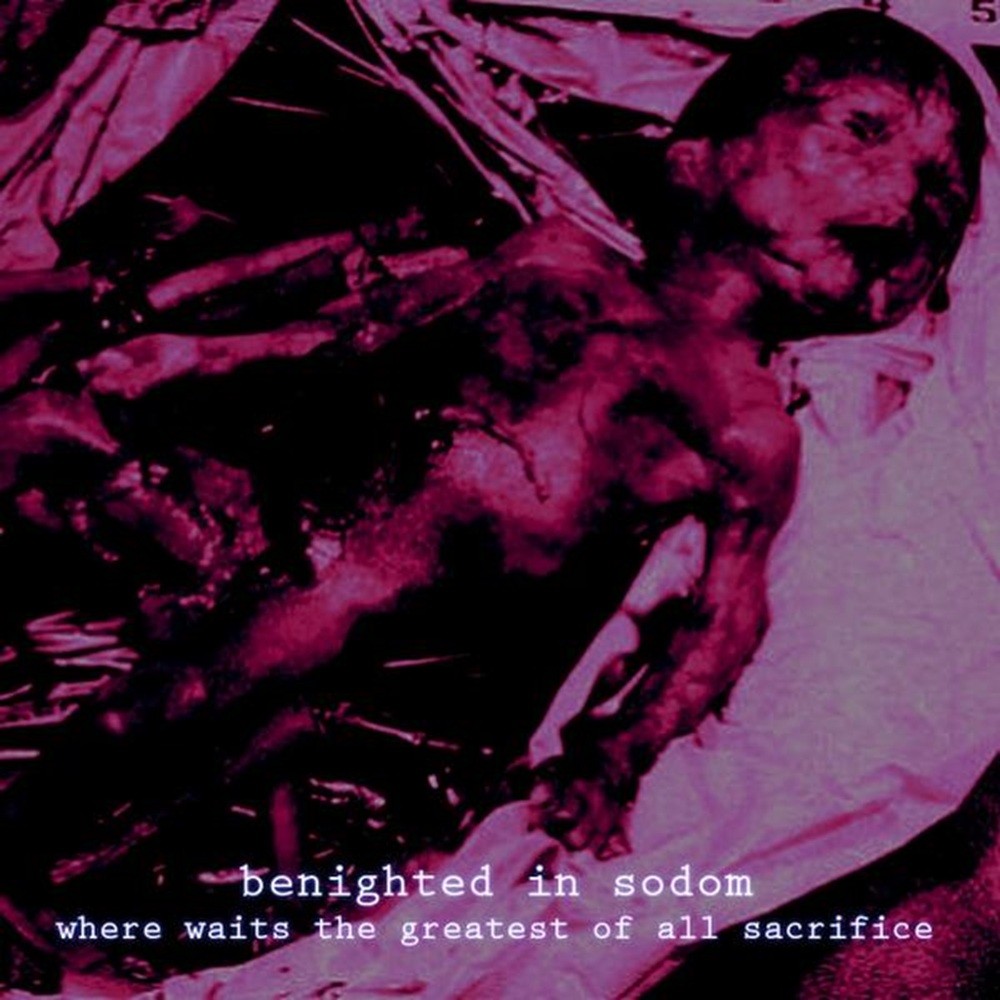Benighted in Sodom - Where Waits the Greatest of All Sacrifice (2009) Cover