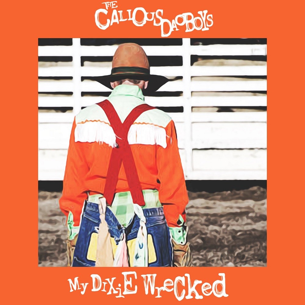 Callous Daoboys, The - My Dixie Wrecked (2017) Cover