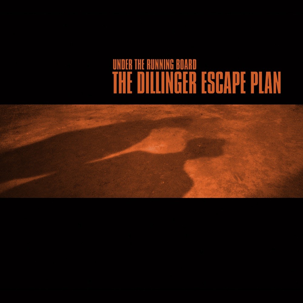 Dillinger Escape Plan, The - Under the Running Board (1998) Cover