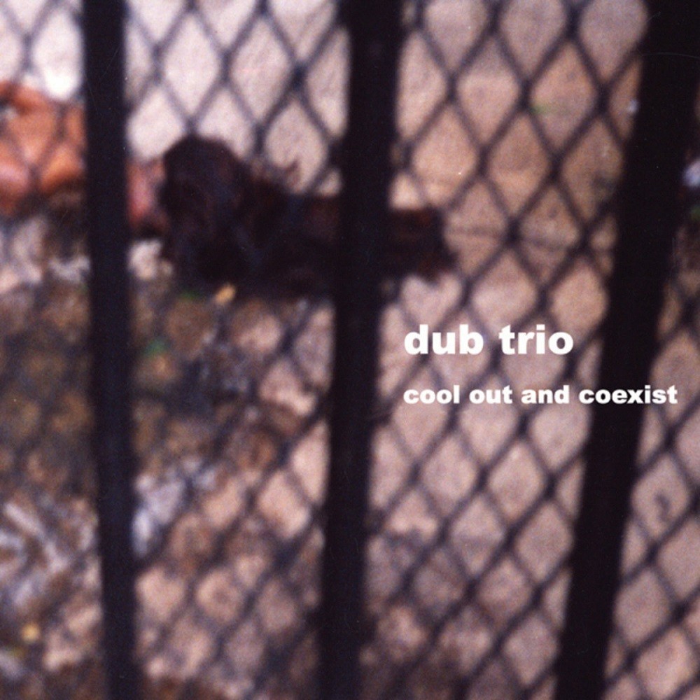 Dub Trio - Cool Out and Coexist (2007) Cover