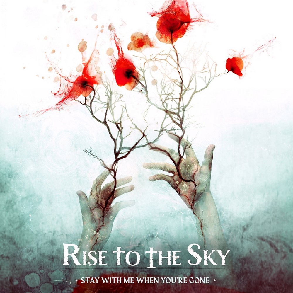 Rise to the Sky - Stay With Me When You're Gone (2022) Cover