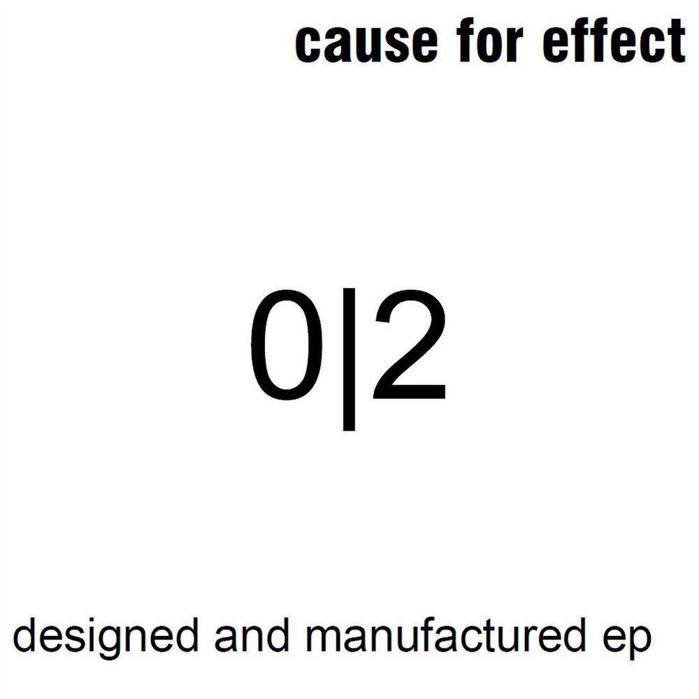 Cause for Effect - Designed and Manufactured EP (2013) Cover