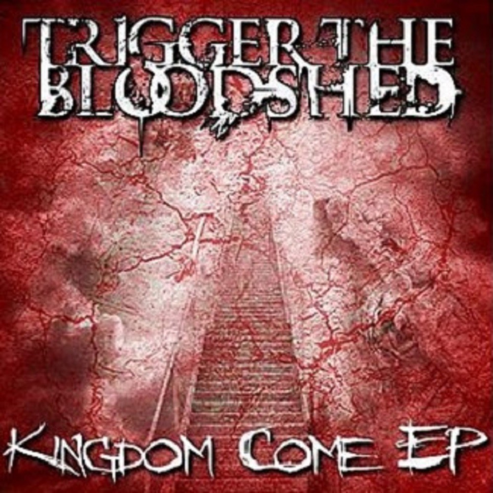 Trigger the Bloodshed - Kingdom Come (2011) Cover