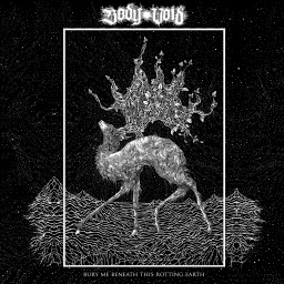 Review by Sonny for Body Void - Bury Me Beneath this Rotting Earth (2021)