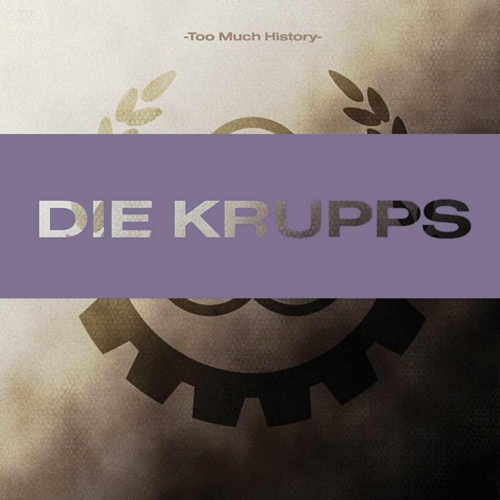 Die Krupps - Too Much History: The Electro Years (2007) Cover